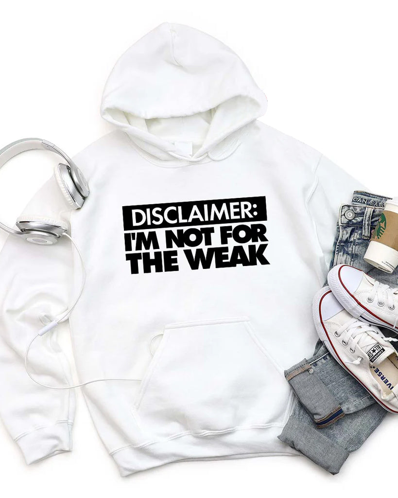 I'm Not For The Weak Long Sleeves Hoodie