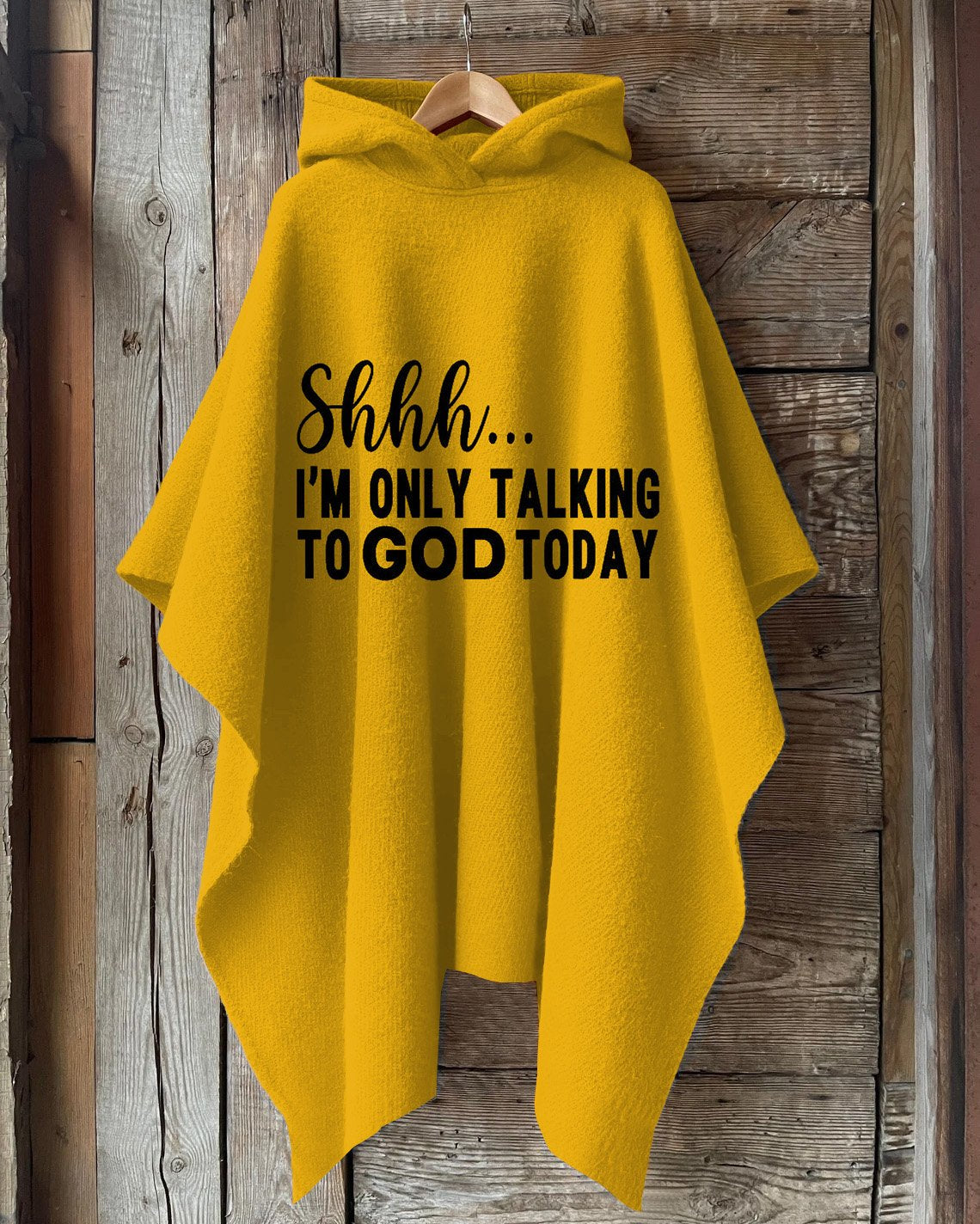 Shhh I'm Only Talking to God Today Hooded Warm Shawl Cape