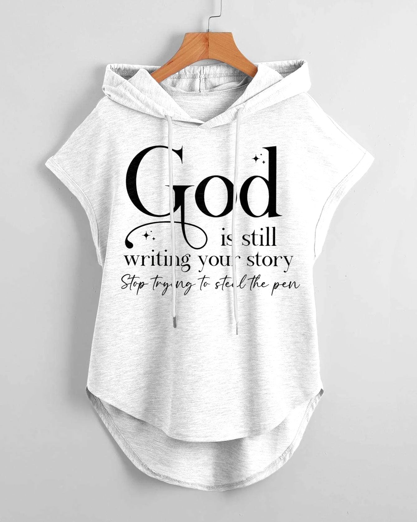 God Is Still Writing Your Story Hem Drawstring Hooded Tee