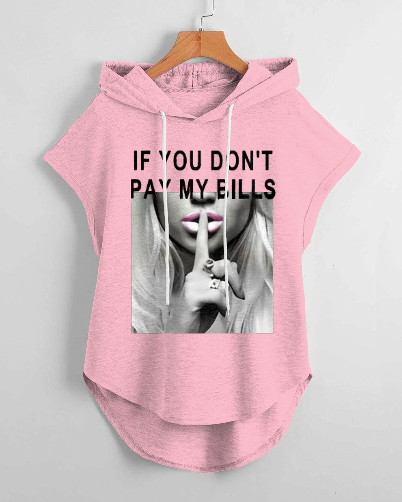 If You Don't Pay My Bills Hem Drawstring Hooded Tee