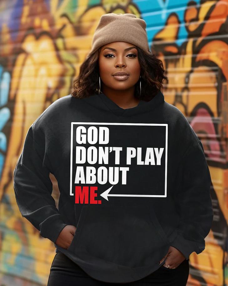 God Don't Play About Me Long Sleeves Hoodie