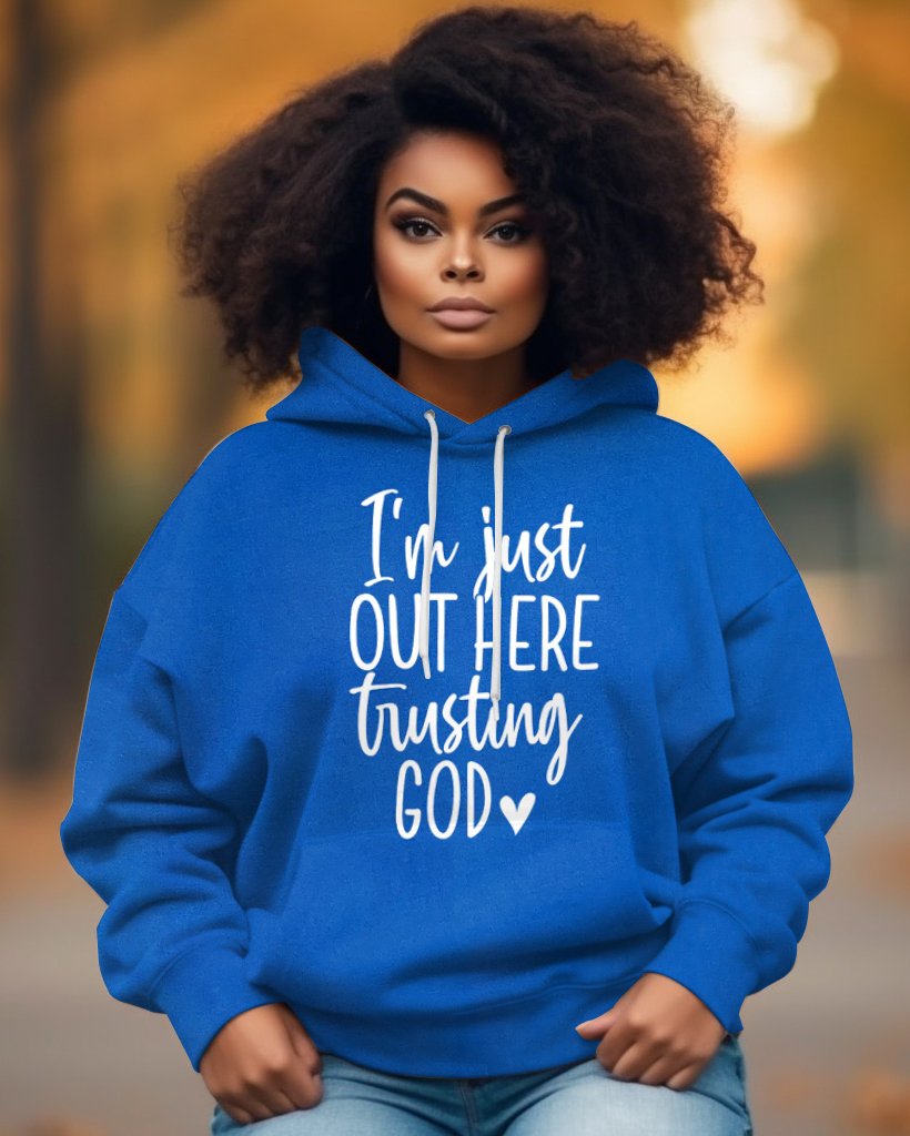 Out Here Trusting God Long-sleeved Hoodie