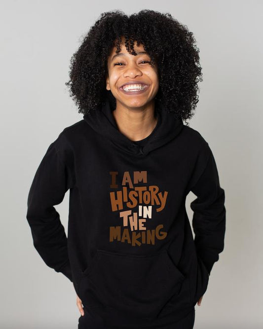 I Am History In The Making Long Sleeves Hoodie