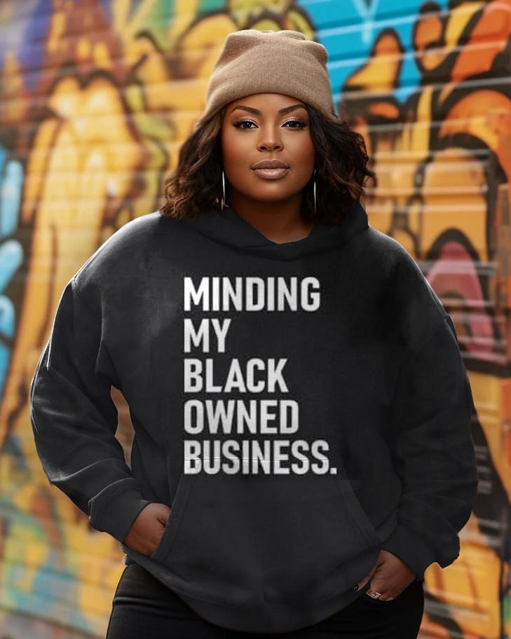 Minding My Black Owned Business Long Sleeves Hoodie