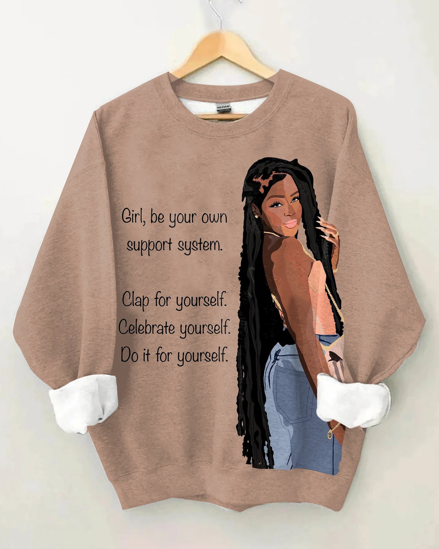 Girl Be Your Own Support System Long Sleeve Sweatshirt