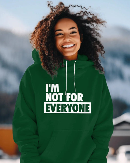 I Am Not for Everyone Print Long-sleeved Hoodie